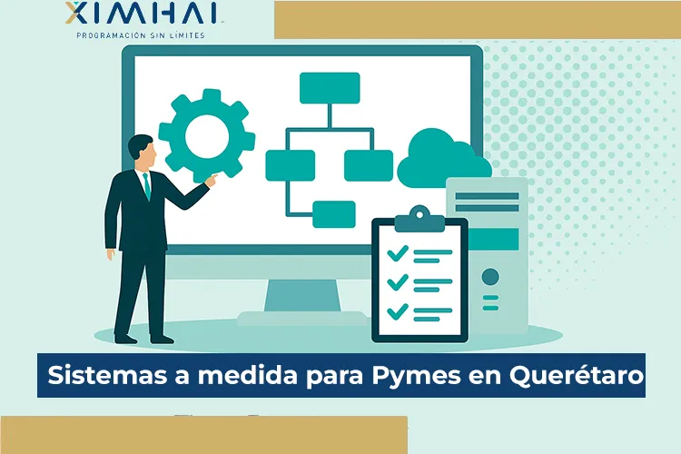 Sistemas a medida para Pymes en Querétaro
